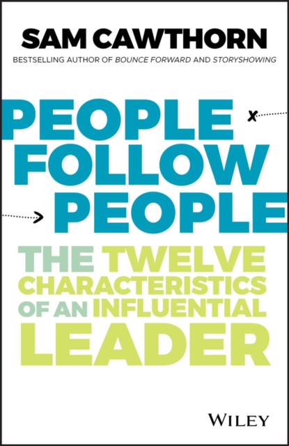 People Follow People : The Twelve Characteristics of an Influential Leader, EPUB eBook