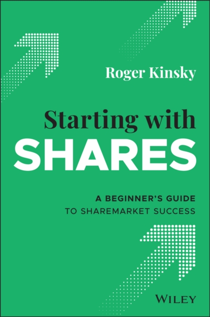 Starting With Shares : A Beginner's Guide to Sharemarket Success, Paperback / softback Book