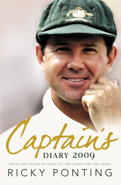 Captain's Diary 2009 : From the Fields of India to the Fight for the Ashe s, EPUB eBook