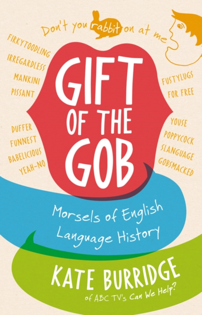 Gift of the Gob : Morsels of English Language History, EPUB eBook