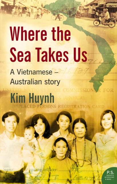 Where The Sea Takes Us : A Vietnamese Australian Story, EPUB eBook