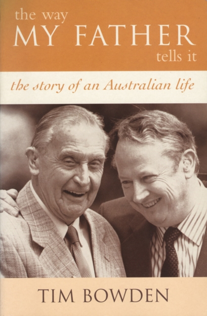 The Way My Father Tells It : The Story of an Australian Life, EPUB eBook