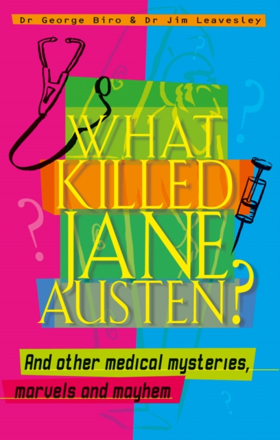 What Killed Jane Austen? And other medical mysteries, marvels and mayhem, EPUB eBook