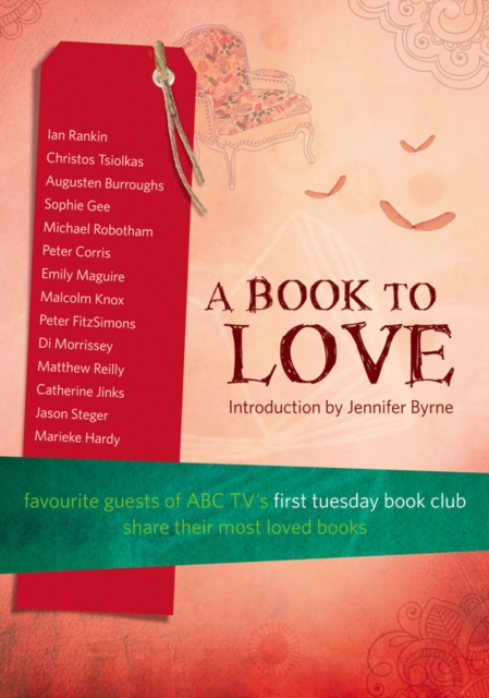 A Book To Love : Favourite Guests of ABC TV's First Tuesday Book Club Share Their Most Loved Books, EPUB eBook