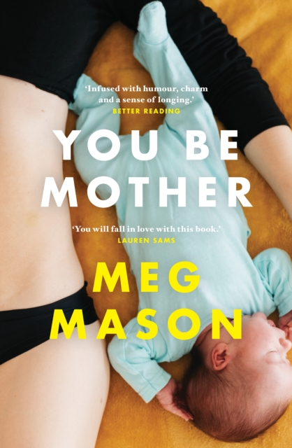 You Be Mother : The charming novel about family and friendship from the Women's Prize shortlisted author of the bestselling book SORROW & BLISS, EPUB eBook