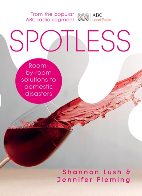 Spotless : Room-by-Room Solutions to Domestic Disasters, EPUB eBook