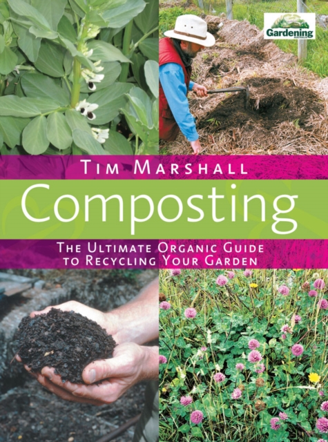 Composting : The Ultimate Organic Guide to Recycling Your Garden, EPUB eBook