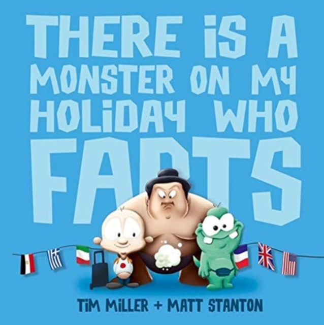 There Is A Monster On My Holiday Who Farts (Fart Monster and Fr, Paperback / softback Book