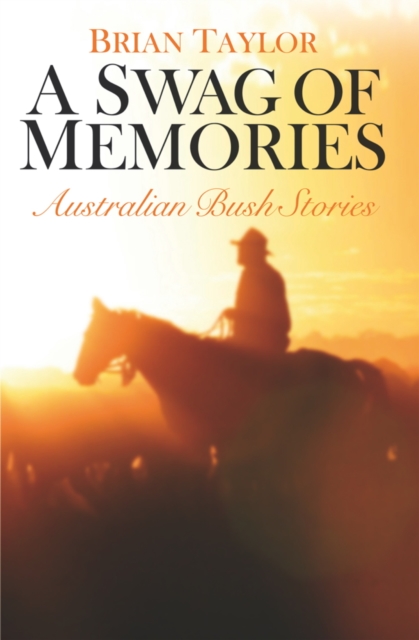 A Swag of Memories : Australian bush stories, EPUB eBook