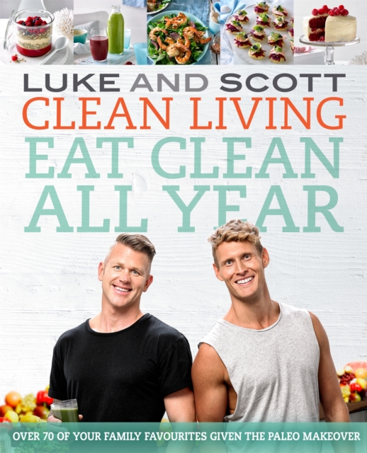 Clean Living: Eat Clean All Year, Paperback / softback Book