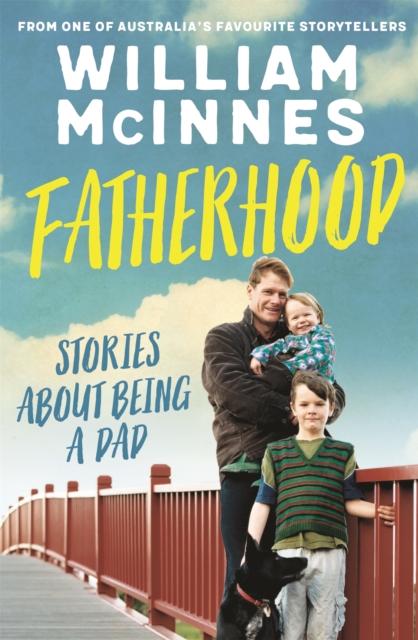 Fatherhood : Stories about being a dad, Paperback / softback Book
