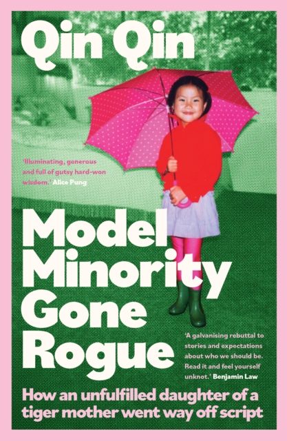 Model Minority Gone Rogue : How an unfulfilled daughter of a tiger mother went way off script, EPUB eBook