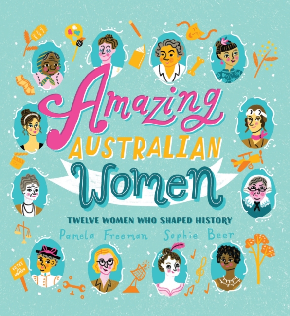 Amazing Australian Women : Twelve Women Who Shaped History, EPUB eBook