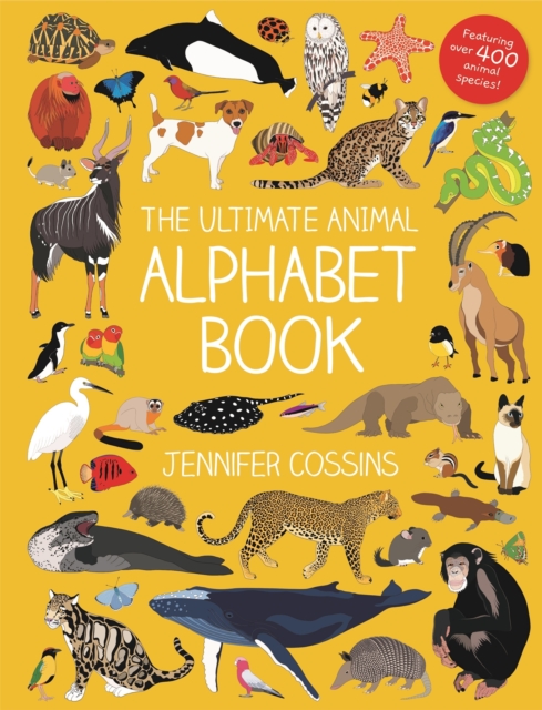 The Ultimate Animal Alphabet Book, Hardback Book