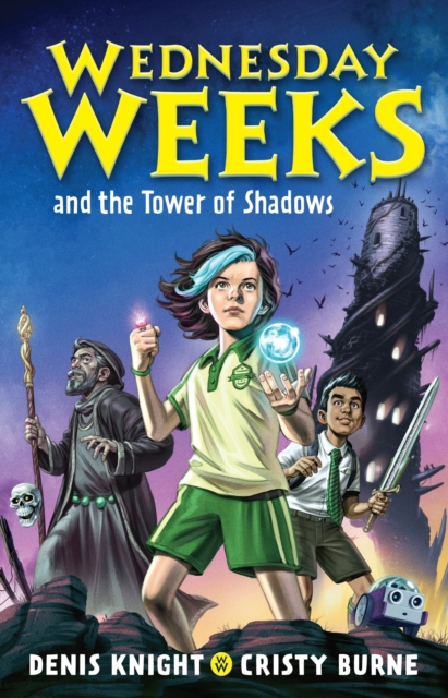 Wednesday Weeks and the Tower of Shadows : Wednesday Weeks: Book 1, Paperback / softback Book