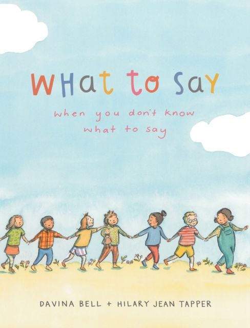 What to Say When You Don't Know What to Say, Hardback Book