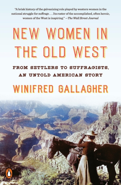 New Women In The Old West : From Settlers to Suffragists, an Untold American Story, Paperback / softback Book