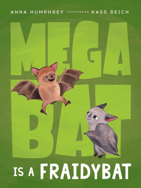 Megabat Is A Fraidybat, Hardback Book