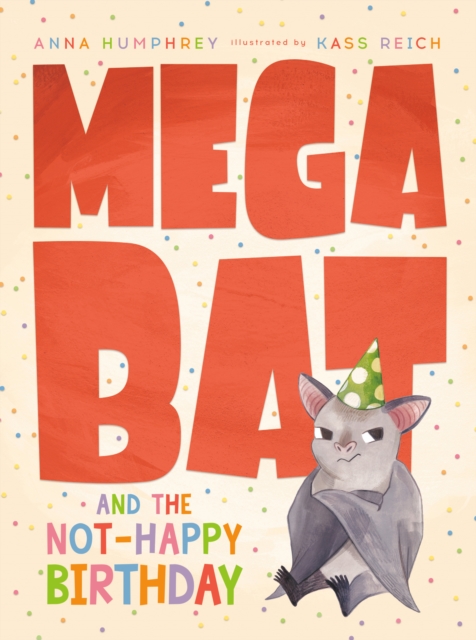 Megabat And The Not-happy Birthday, Hardback Book
