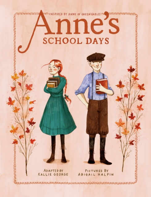 Anne's School Days : Inspired by Anne of Green Gables, Hardback Book