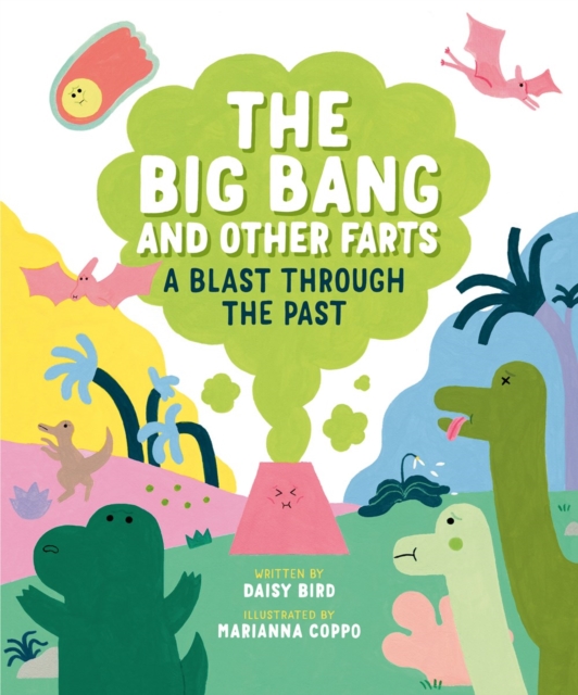 The Big Bang and Other Farts : A Blast Through the Past, Hardback Book