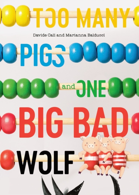 Too Many Pigs And One Big Bad Wolf : A Counting Story, Hardback Book