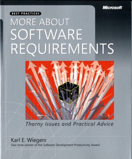 More About Software Requirements : Thorny Issues and Practical Advice, Paperback / softback Book