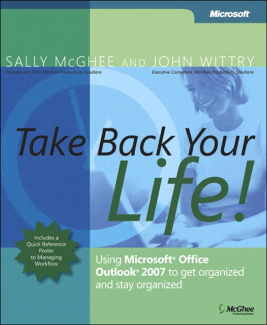 Take Back Your Life! : Using Microsoft Office Outlook 2007 to Get Organized and Stay Organized, EPUB eBook