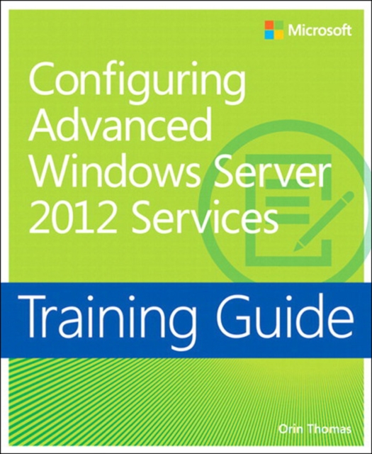 Training Guide Configuring Windows Server 2012 Advanced Services (MCSA), EPUB eBook