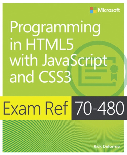 Exam Ref 70-480 Programming in HTML5 with JavaScript and CSS3 (MCSD), Paperback / softback Book