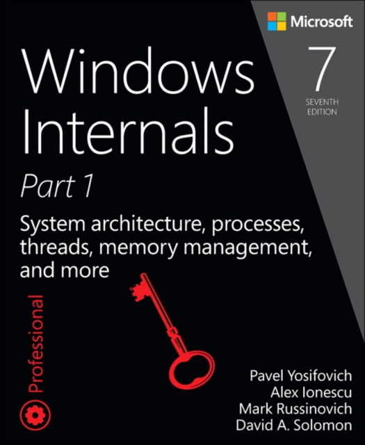Windows Internals : System architecture, processes, threads, memory management, and more, Part 1, Paperback / softback Book