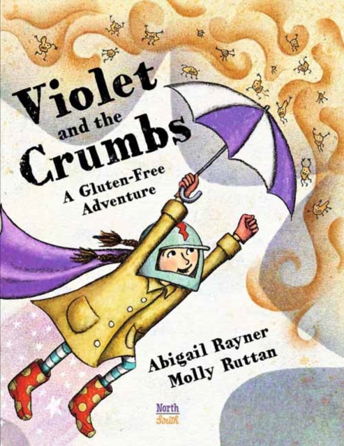 Violet and the Crumbs : A Gluten-Free Adventure, Hardback Book