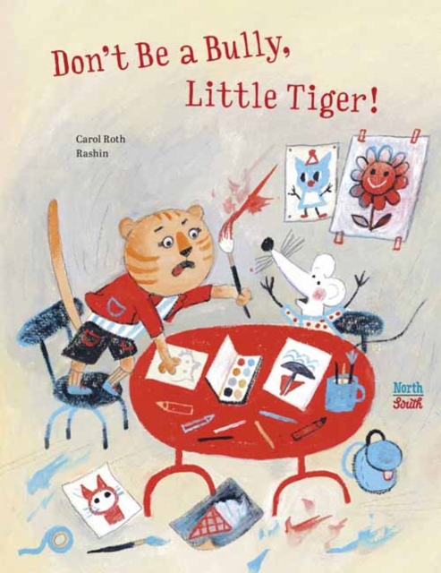 Don't Be A Bully, Little Tiger, Hardback Book