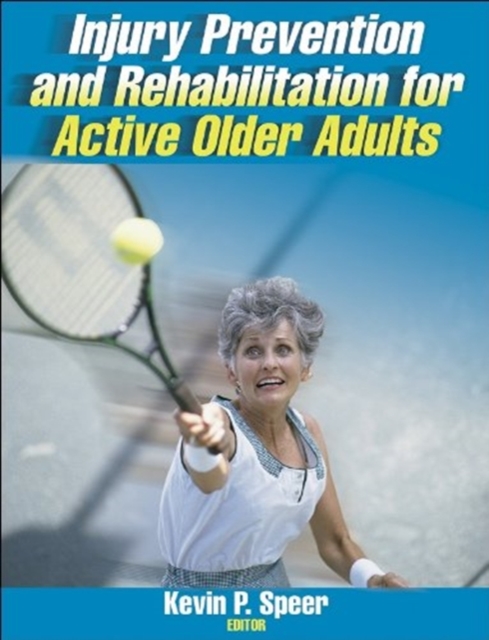 Injury Prevention and Rehabilitation for Active Older Adults, Hardback Book