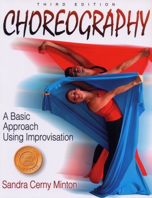 Choreography: A Basic Approach Using Improvisation - 3rd Edition, Paperback Book