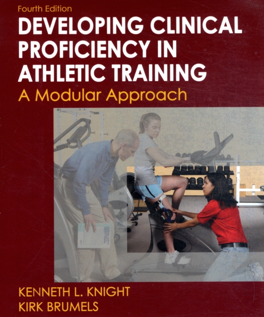 Developing Clinical Proficiency in Athletic Training : a Modular Approach, Paperback / softback Book