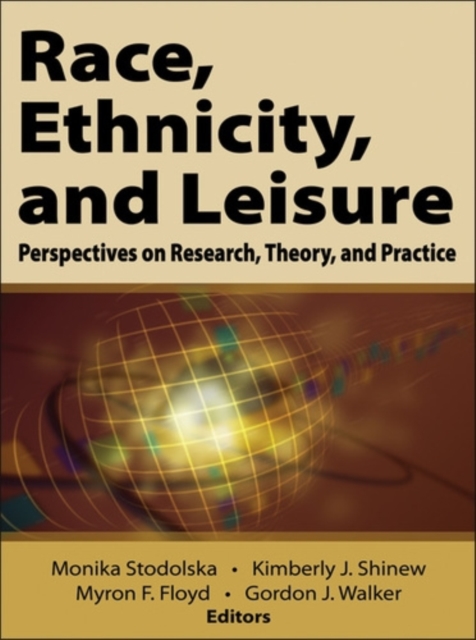 Race, Ethnicity, and Leisure : Perspectives on Research, Theory, and Practice, Hardback Book