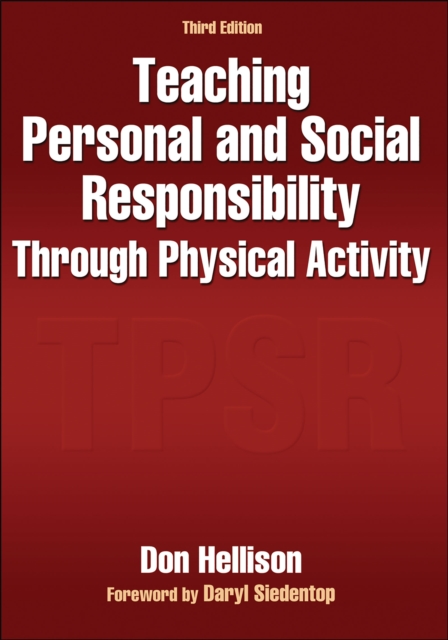Teaching Personal and Social Responsibility Through Physical Activity, Paperback / softback Book