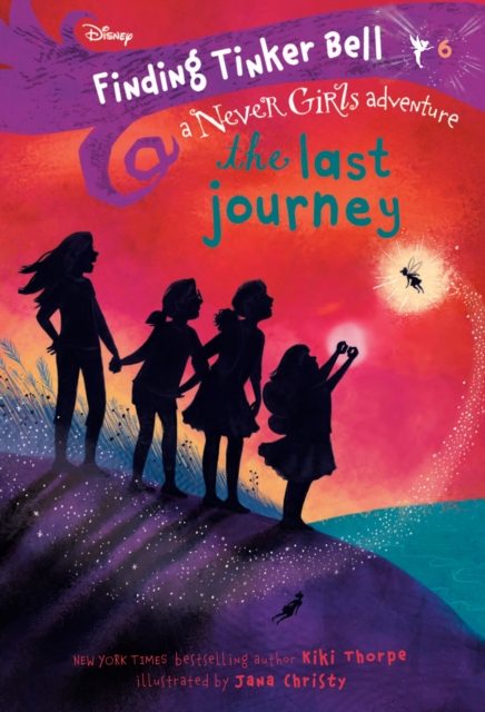 Finding Tinker Bell #6: The Last Journey (Disney: The Never Girls), EPUB eBook