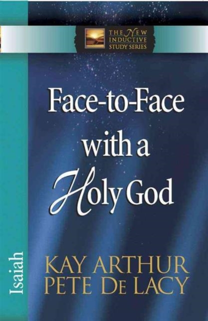 Face-to-Face with a Holy God : Isaiah, Paperback / softback Book