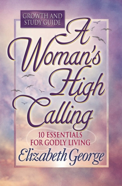 A Woman's High Calling Growth and Study Guide, EPUB eBook