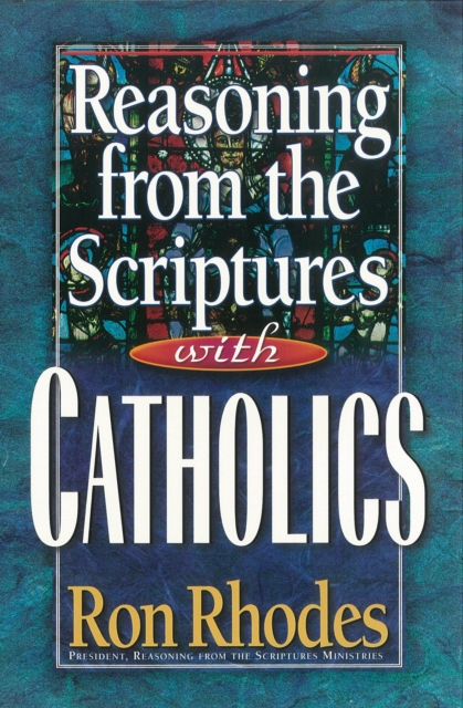 Reasoning from the Scriptures with Catholics, EPUB eBook