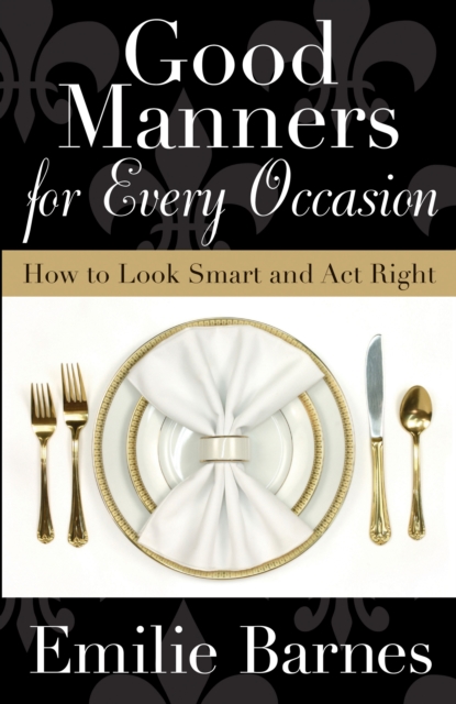 Good Manners for Every Occasion : How to Look Smart and Act Right, PDF eBook
