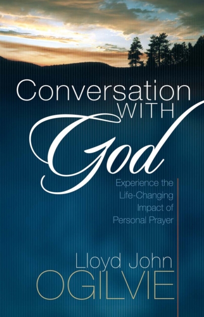 Conversation with God : Experience the Life-Changing Impact of Personal Prayer, EPUB eBook