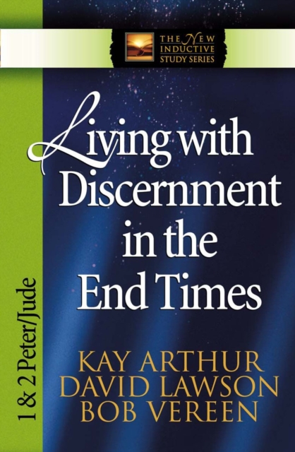 Living with Discernment in the End Times : 1 & 2 Peter and Jude, EPUB eBook