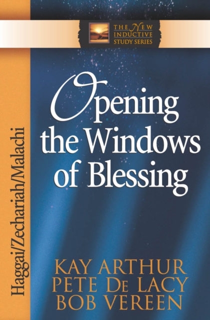 Opening the Windows of Blessing : Haggai, Zechariah, Malachi, EPUB eBook
