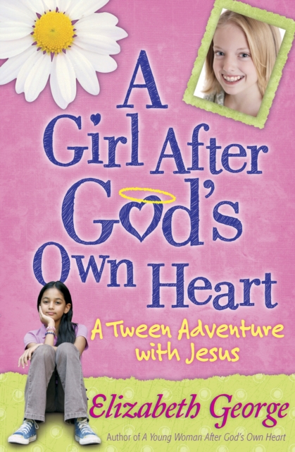 A Girl After God's Own Heart : A Tween Adventure with Jesus, EPUB eBook