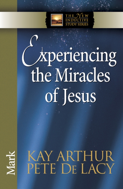 Experiencing the Miracles of Jesus : Mark, EPUB eBook