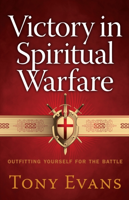 Victory in Spiritual Warfare : Outfitting Yourself for the Battle, EPUB eBook
