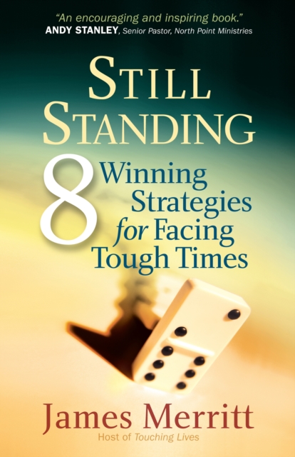 Still Standing : 8 Winning Strategies for Facing Tough Times, EPUB eBook